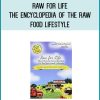 Raw for Life - The Encyclopedia of the Raw Food Lifestyle at Midlibrary.com