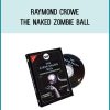 Raymond Crowe - The Naked Zombie Ball at Midlibrary.com