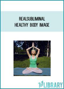 Realsubliminal - Healthy Body Image at Midlibrary.com