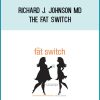 Richard J. Johnson MD - The Fat Switch at Midlibrary.com