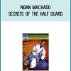 Rigan Machado - Secrets of the Half Guard at Midlibrary.com