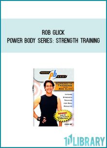 Rob Glick - Power Body Series Strength Training at Midlibrary.com