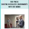Rob Pincus - Shooting in Realistic Environments - With DVD Menus at Midlibrary.com