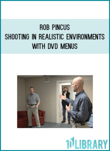 Rob Pincus - Shooting in Realistic Environments - With DVD Menus at Midlibrary.com