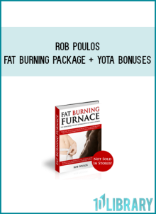Rob Poulos - Fat Burning Package + YOTA Bonuses at Midlibrary.com