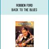 Robben Ford - Back to the Blues at Midlibrary.com