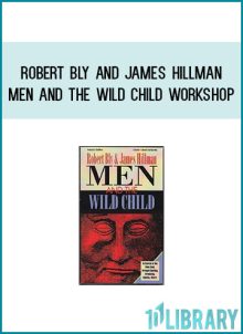 Robert Bly and James Hillman - Men and the Wild Child Workshop at Midlibrary.com