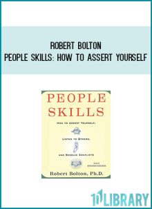 Robert Bolton - People Skills How to Assert Yourself, Listen to Others, and Resolve Conflicts at Midlibrary.com
