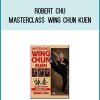 Robert Chu - Masterclass Wing Chun Kuen at Midlibrary.com