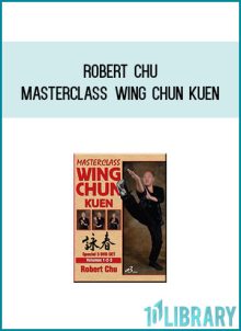 Robert Chu - Masterclass Wing Chun Kuen at Midlibrary.com