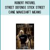 Robert Paturel - Street Defense Stick Street Cane Makeshift Means at Midlibrary.com