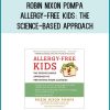 Robin Nixon Pompa - Allergy-Free Kids The Science-Based Approach to Preventing Food Allergies at Midlibrary.com