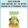 Robyn Openshaw - Green Smoothies Diet The Natural Program for Extraordinary Health at Midlibrary.com