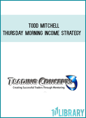 Todd Mitchell - Thursday Morning Income Strategy at Midlibrary.com