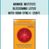Use Blossoming Lotus with Hemi-Sync® for powerfully focused meditation