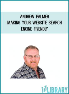 Andrew Palmer – Making your Website Search Engine Friendly